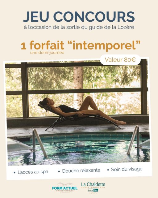 🎉 GRAND JEU CONCOURS spécial sortie du guide de la Lozère 🎉

Pour notre deuxième jeu concours, Form’Actuel collabore avec la station thermale de La Chaldette (48310 Brion) qui vous offre un forfait « intemporel » d’une demi-journée d’une valeur de 80€. 
Celui-ci comprend un accès au spa, une douche relaxante sous affusion et un soin du visage Coup d’éclat Beauté Simple.

Pour participer, c’est simple :
1️⃣ Suivre notre compte @guidespratiques et celui de la chaldette @spa_la_chaldette ⬅️
2️⃣ Liker ce post ❤️
3️⃣ Taguer 3 personnes en commentaire (1 commentaire = 1 participation - il vous suffit de mentionner trois nouvelles personnes à chaque fois) 💬

Bonus : Partager en story autant de fois que vous le souhaitez 🔗

🗓️ Le concours débute le lundi 23 mars 2026 à 18h et se termine le dimanche 19 avril 2026 à 18h.

🎟️ Tirage au sort le lundi 20 avril 2026 en fin de journée.
Le gagnant sera contacté par message privé via notre compte (livraison en France Métropolitaine).

⚠️ Il ne vous sera jamais demandé de cliquer sur un lien, d’appeler un numéro surtaxé ou de nous communiquer vos coordonnées bancaires. 
Ce jeu concours n’est ni géré, ni sponsorisé par Instagram. En y participant, vous exonérez cette plateforme de toute responsabilité. 

Règlement du jeu concours dans notre biographie ou directement sur notre site internet www.guidespratiques.fr (http://www.guidespratiques.fr/)

🍀 Bonne chance à tous !! 🤞 #jeuconcours #lozere #spa